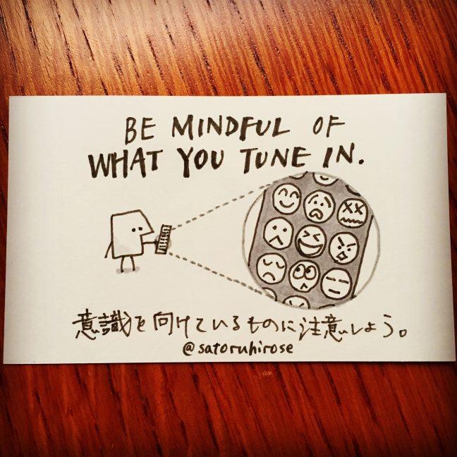 Be mindful of what you tune in.