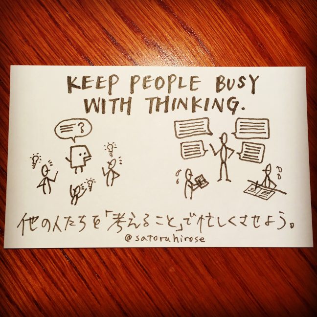 Keep people busy with thinking.