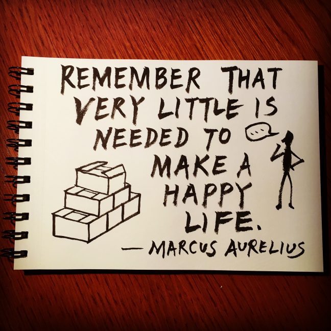 Remember that very little is needed to make a happy life. - Marcus Aurelius