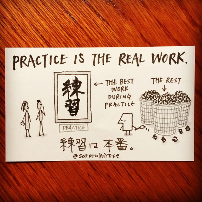 Practice is the real work.