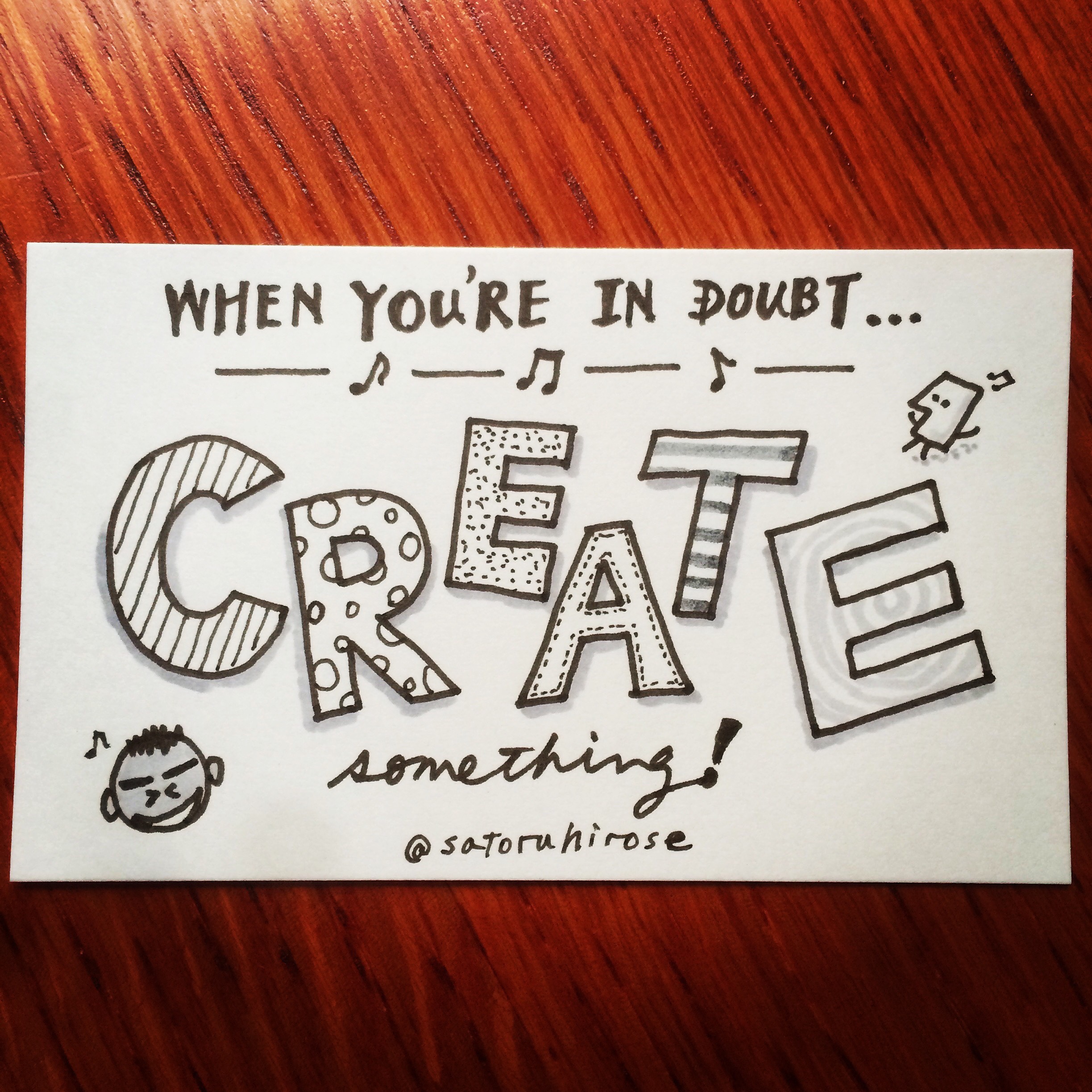 When you're in doubt, create something.